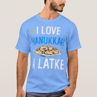 Hilarious I Love Hanukkah A Latke Pun T-Shirt