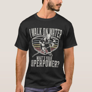 Hilarious Ice Hockey I Walk On Water Gift Hockey T-Shirt