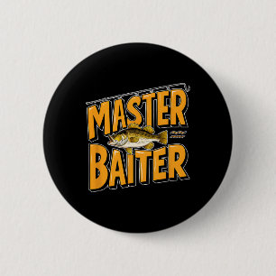 Hilarious Master Byiter Fishing Perfect Fisherman 6 Cm Round Badge