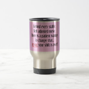 Hilarious Nurse Gifts "Behind Every Stable Nurse" Travel Mug