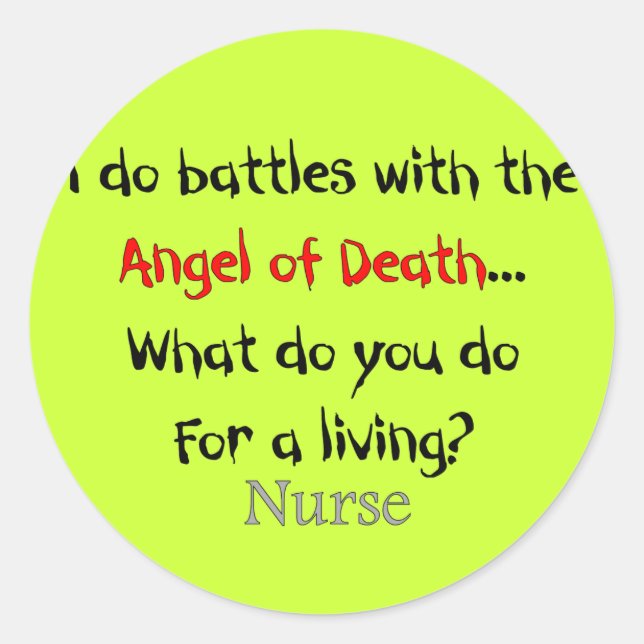 Hilarious Nurse T-Shirts and Gifts Classic Round Sticker (Front)