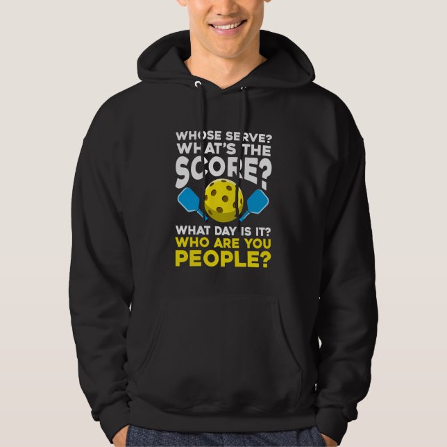 Hilarious Pickleball Quote Humorous Sport Athletes Hoodie (Front)