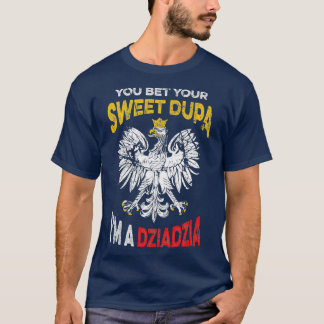Hilarious Polish Grandpa Quote Dziadzia T-Shirt