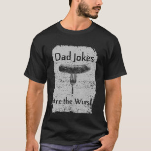 Hilarious Pun Dad Jokes are the Wurst Comedy Vint T-Shirt