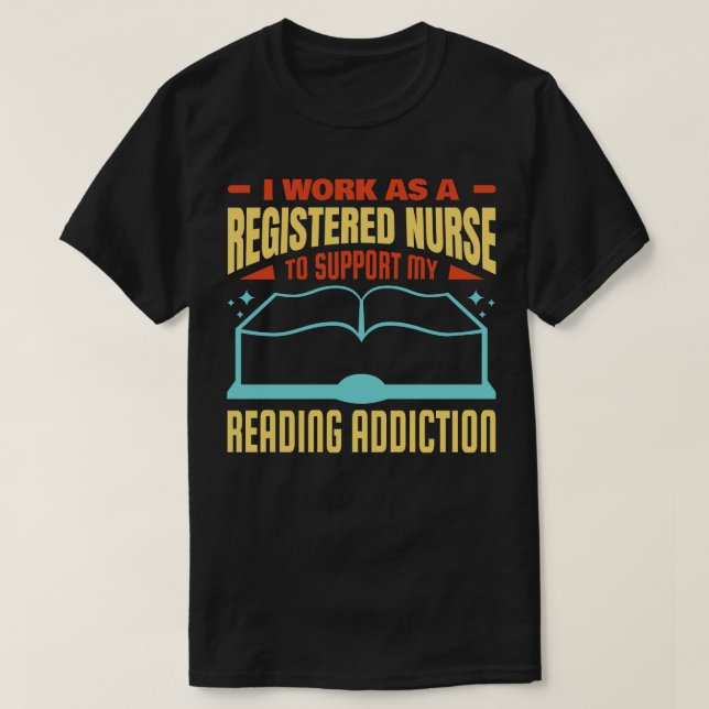 Hilarious Registered Nurse Book Lover Quote T-Shirt (Design Front)