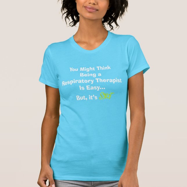 Hilarious Respiratory Therapy T-shirts It's S'Not (Front)