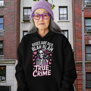 Hilarious Roses Are Red Blah Blah TrueCrime Hoodie