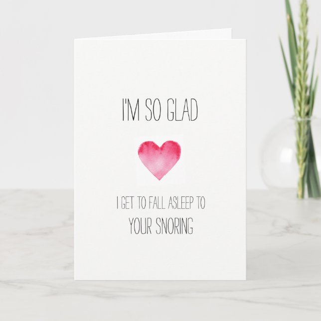 Hilarious sarcastic snoring Valentines card (Front)