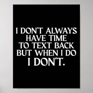 Hilarious Sayings And Quotes I Don't Have Time To  Poster