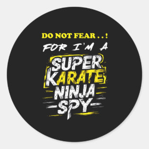 Hilarious Self-deprecating Super Karate Ninja Spy Classic Round Sticker
