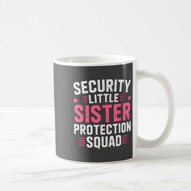 Hilarious Sister Security Little Protection Squad Coffee Mug (Right)
