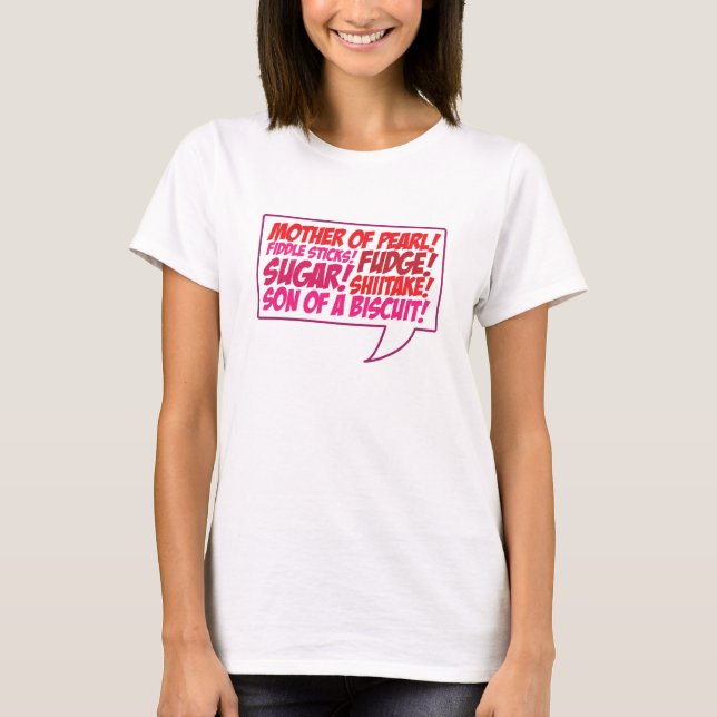 Hilarious Southern Belle Quotes & Swearword Tee (Front)