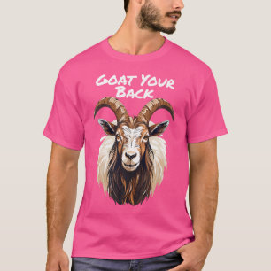 Hilarious Supportive Fun Pun Goat T-Shirt