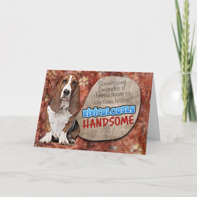 Hilarious thought from your Basset Hound Birthday Card (Front)