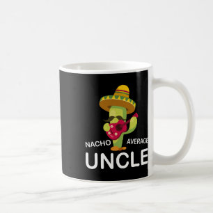 Hilarious Uncle Joke Humour Funny Nacho Average Un Coffee Mug