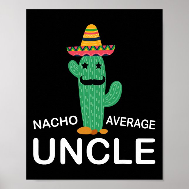 Hilarious Uncle Joke Humour Funny Nacho Average Un Poster (Front)