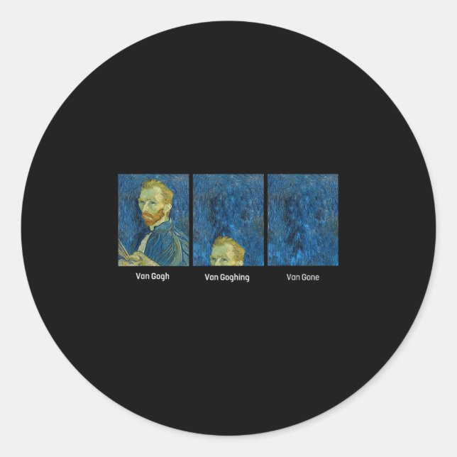 Hilarious Van Gogh Art Meme - Van Goghing Van Gone Classic Round Sticker (Front)