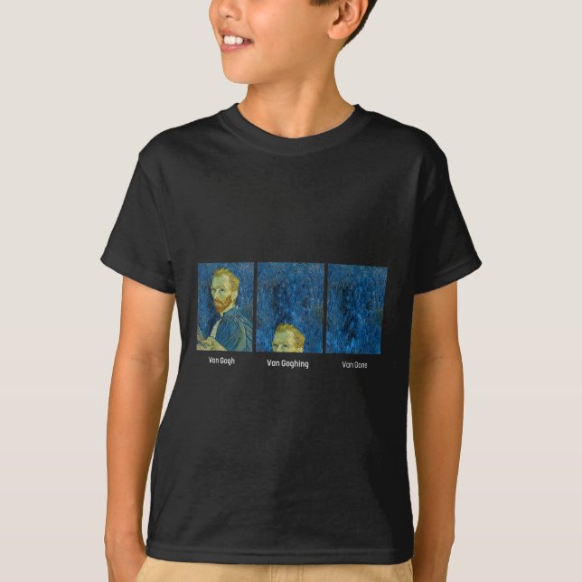 Hilarious Van Gogh Art Meme - Van Goghing Van Gone T-Shirt (Front)