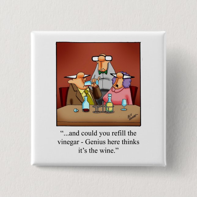 Hilarious Wine Humour Button Gift (Front)