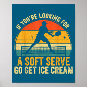 Hilarious You're If Looking Soft Player Serve Pick Poster