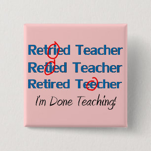 Hilarous Retired Teacher Gifts 15 Cm Square Badge