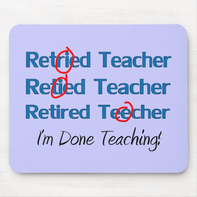 Hilarous Retired Teacher Gifts Mouse Mat (Front)