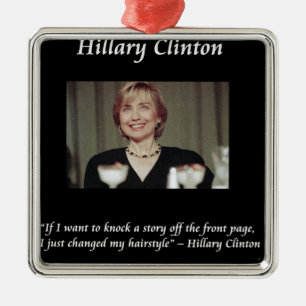 Hilary Clinton Hairstyles & Headlines Quote Metal Tree Decoration