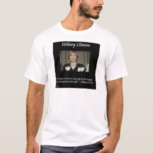 Hilary Clinton Hairstyles & Headlines Quote T-Shirt