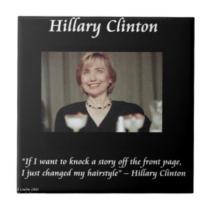 Hilary Clinton Hairstyles & Headlines Quote Tile