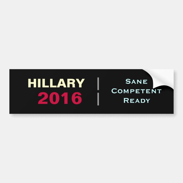 HILLARY 2016 Sane Competent Ready Bumper Sticker (Front)