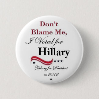 Hillary 4 President 2012 6 Cm Round Badge