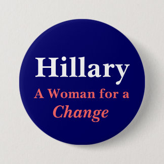 Hillary, A Woman for a Change 7.5 Cm Round Badge