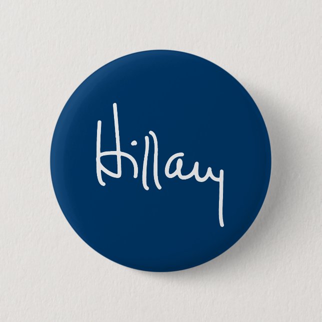 Hillary Autograph (white) -.png 6 Cm Round Badge (Front)