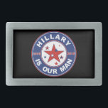 Hillary belt buckle 2016 Hillary is our man<br><div class="desc">Hillary belt buckle,  rectangular. Hillary Clinton 2016 First female POTUS  Hillary for president pro Hillary is our man first female president first female commander-in-chief herstory madam president</div>