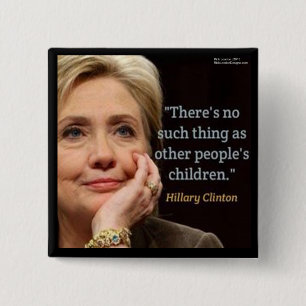 Hillary Clinton & All Children Quote 15 Cm Square Badge