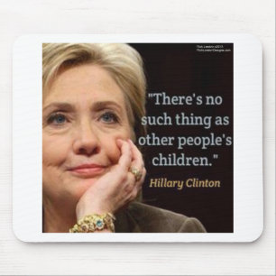 Hillary Clinton & All Children Quote Mouse Mat