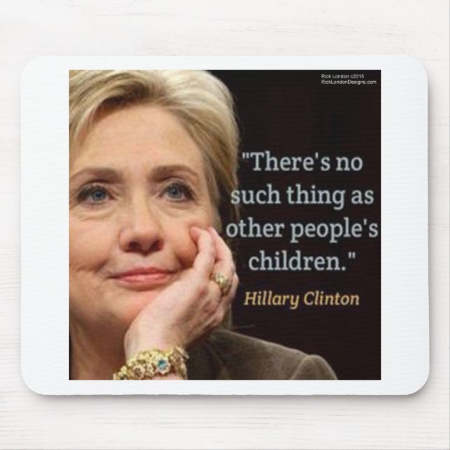 Hillary Clinton & All Children Quote Mouse Mat (Front)