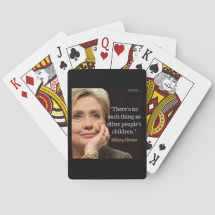 Hillary Clinton & All Children Quote Playing Cards