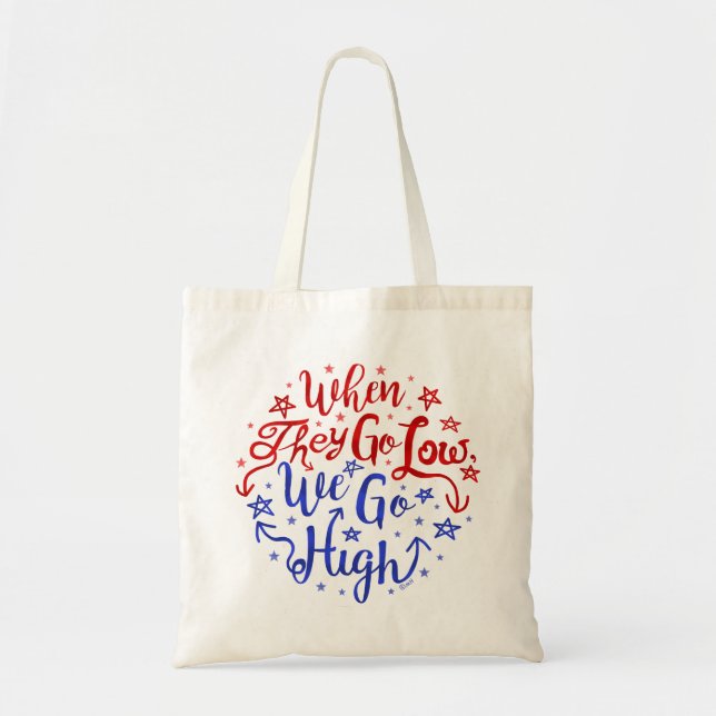 Hillary Clinton Election They Go Low We Go High Tote Bag (Front)