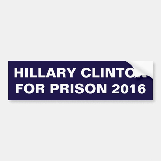 Hillary Clinton For Prison 2016 Bumper Sticker Car (Front)