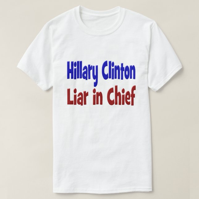 Hillary Clinton Liar in Chief Shirt, red & blue T-Shirt (Design Front)