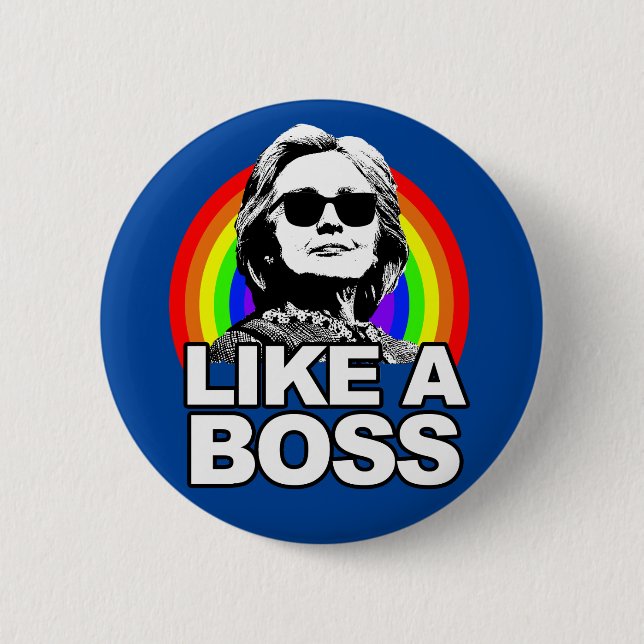 Hillary Clinton "Like A Boss" Button (Front)