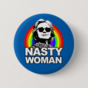 Hillary Clinton Nasty Woman Button