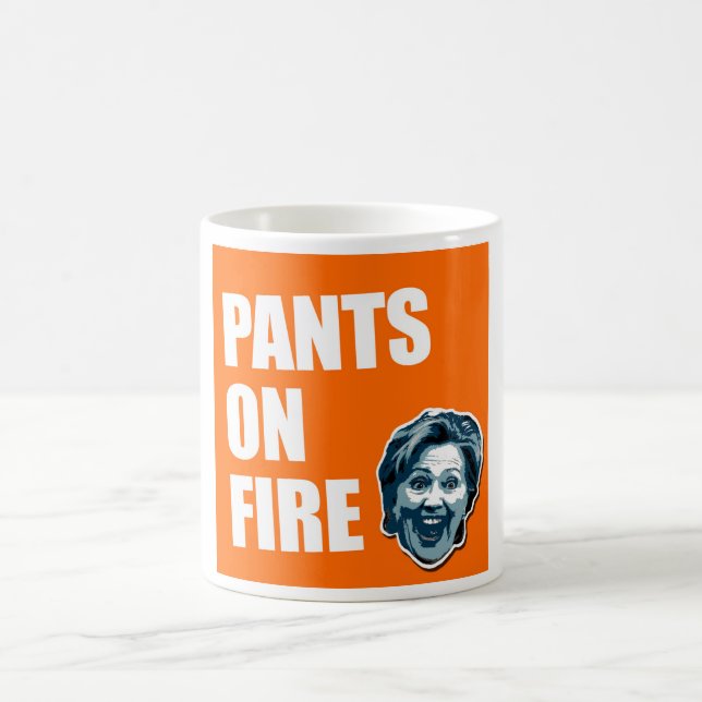 Hillary Clinton Pants On Fire Coffee Mug (Center)