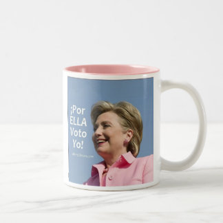 Hillary Clinton - Por Ella Voto Yo! Mug