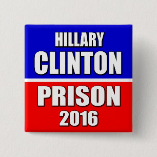 "HILLARY CLINTON PRISON 2016" 15 CM SQUARE BADGE