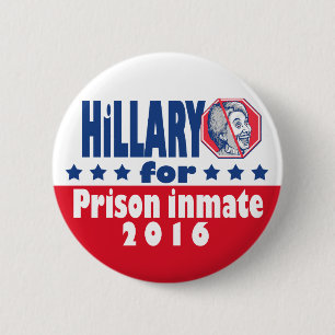 Hillary Clinton Prison Inmate 2016 6 Cm Round Badge