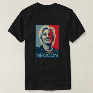 Hillary Clinton T-Shirt - Neocon