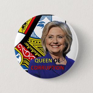 Hillary Clinton the Queen of Corruption 6 Cm Round Badge