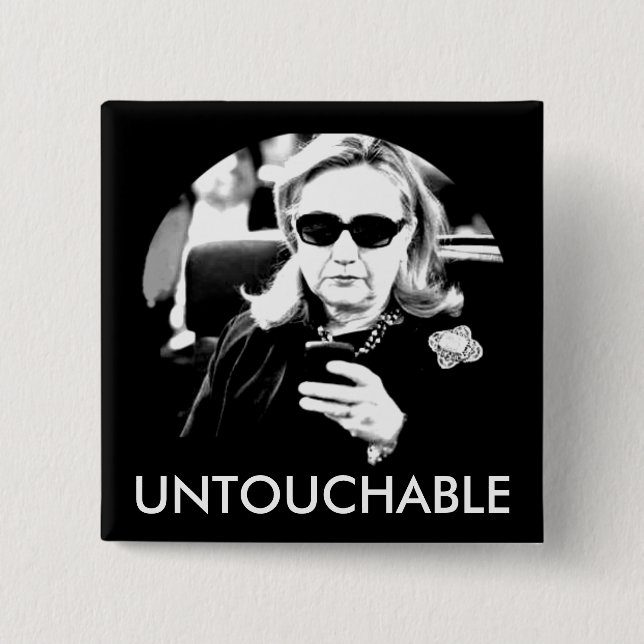 Hillary Clinton Untouchable 15 Cm Square Badge (Front)